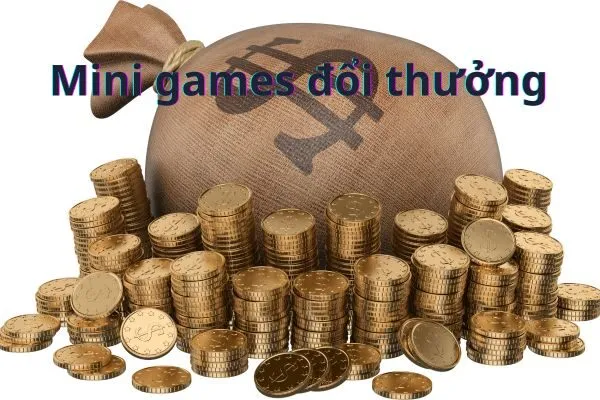 Mini games đổi thưởng