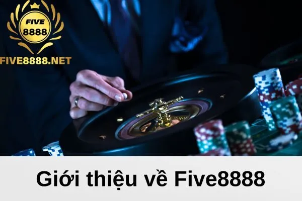 Giới thiệu về Five8888