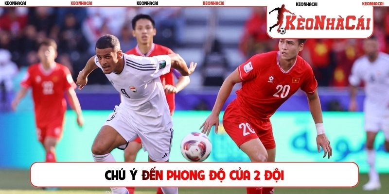 Chú ý đến phong độ của 2 đội