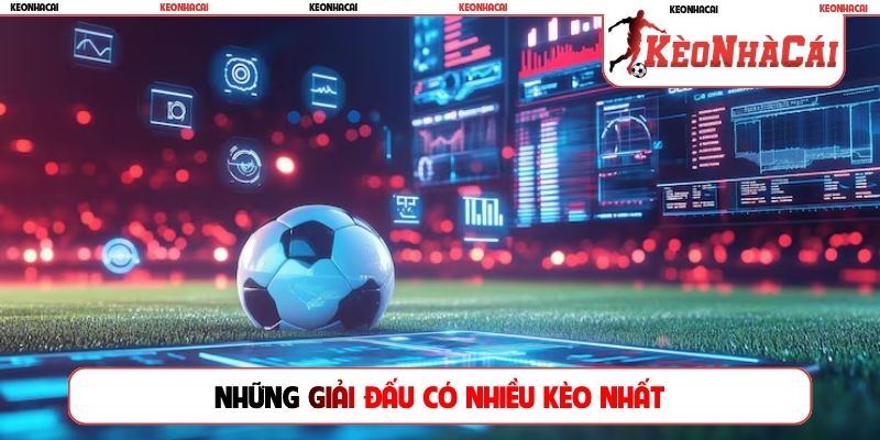 Những giải đấu có nhiều kèo nhất